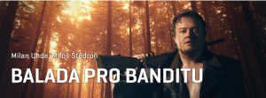 Balada pro banditu 30.4.2024 ZRUŠENO!